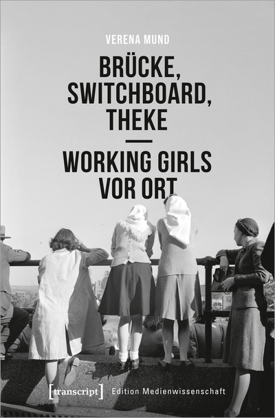Cover of book: Brücke, Switchboard, Theke – Working Girls vor Ort