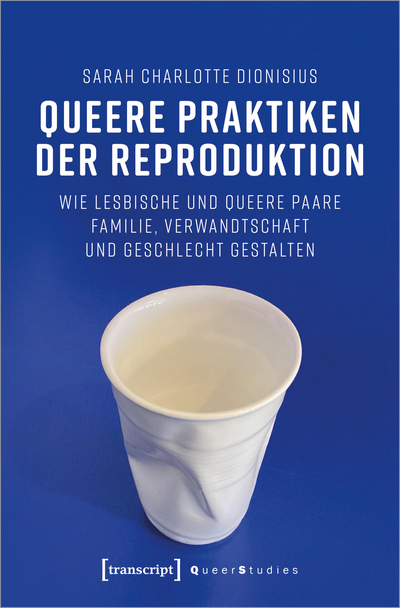 Cover des Buchs: Queere Praktiken der Reproduktion