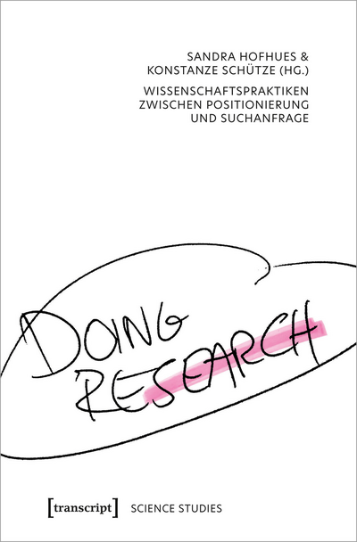 Cover des Buchs: Doing Research – Wissenschaftspraktiken zwischen Positionierung und Suchanfrage