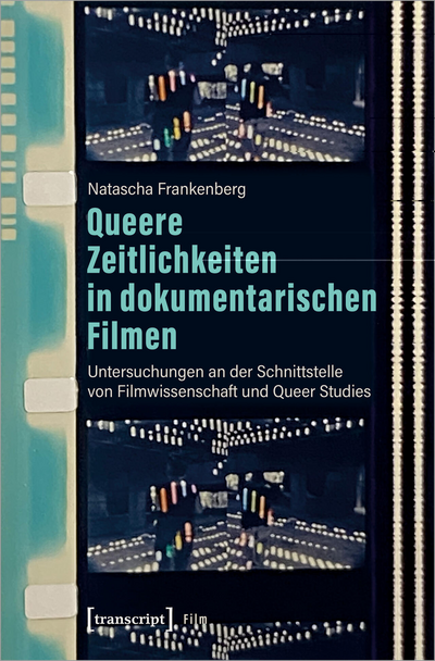 Cover des Buchs: Queere Zeitlichkeiten in dokumentarischen Filmen