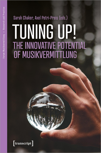 Cover of book: Tuning up! The Innovative Potential of Musikvermittlung