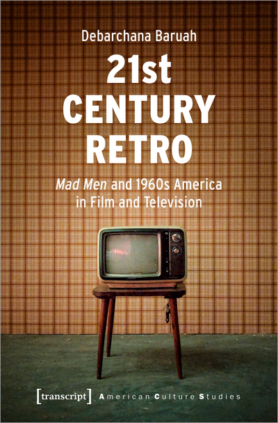 Cover des Buchs: 21st Century Retro: "Mad Men" and 1960s America in Film and Television