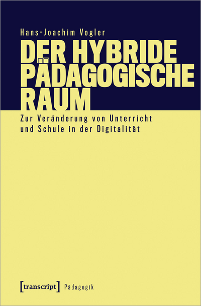 Cover of book: Der hybride pädagogische Raum