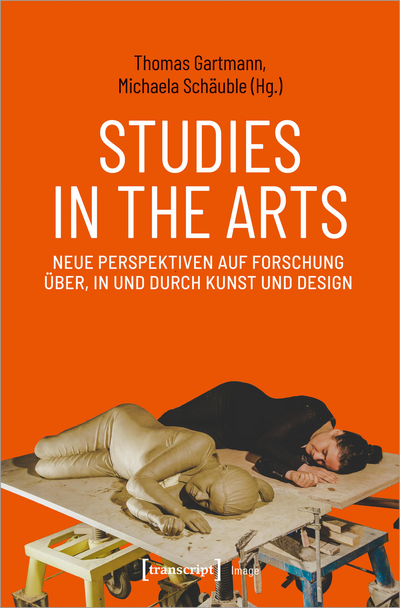 Cover of book: Studies in the Arts – Neue Perspektiven auf Forschung über, in und durch Kunst und Design