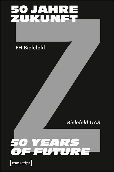 Cover des Buchs: 50 Jahre Zukunft – FH Bielefeld 1971-2021