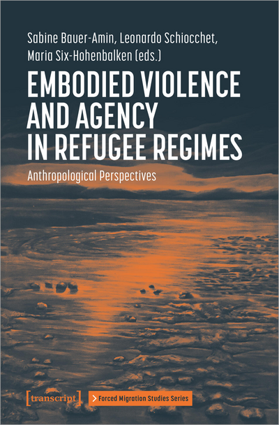 Cover des Buchs: Embodied Violence and Agency in Refugee Regimes