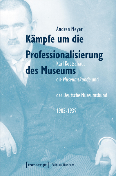 Cover des Buchs: Kämpfe um die Professionalisierung des Museums