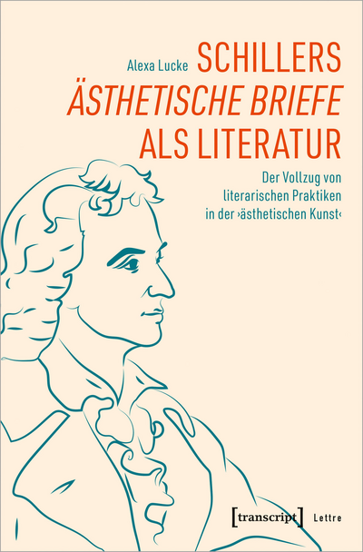 Cover of book: Schillers »Ästhetische Briefe« als Literatur