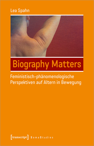 Cover des Buchs: Biography Matters – Feministisch-phänomenologische Perspektiven auf Altern in Bewegung