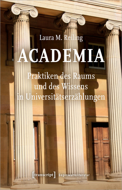 Cover des Buchs: Academia. Praktiken des Raums und des Wissens in Universitätserzählungen