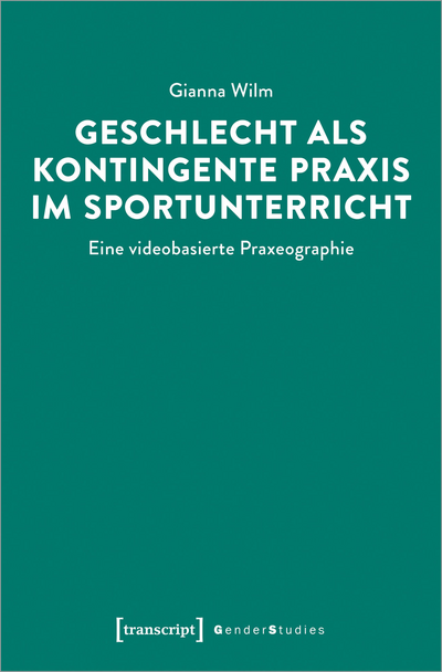 Cover of book: Geschlecht als kontingente Praxis im Sportunterricht