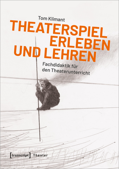 Cover of book: Theaterspiel erleben und lehren