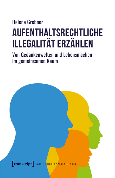 Cover of book: Aufenthaltsrechtliche Illegalität erzählen