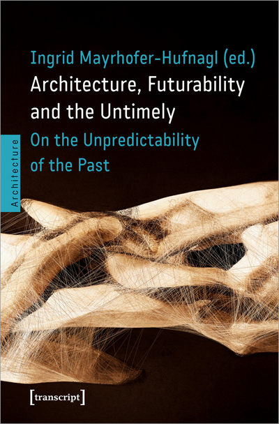 Cover des Buchs: Architecture, Futurability and the Untimely