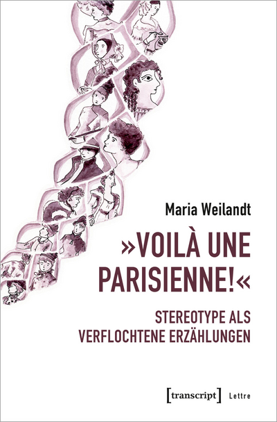 Cover of book: »Voilà une Parisienne!« – Stereotype als verflochtene Erzählungen