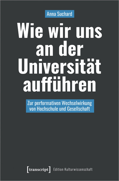 Cover des Buchs: Wie wir uns an der Universität aufführen
