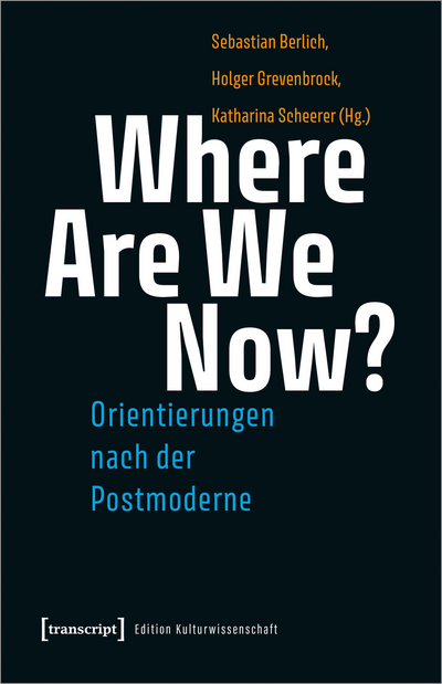 Cover des Buchs: Where Are We Now? – Orientierungen nach der Postmoderne