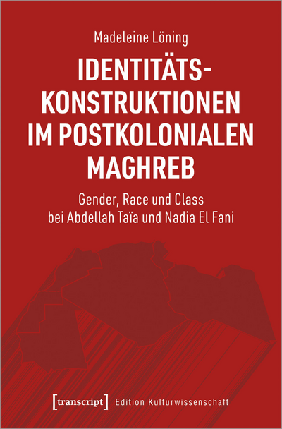 Cover des Buchs: Identitätskonstruktionen im postkolonialen Maghreb