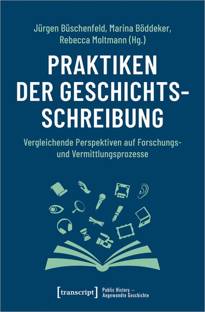 Cover des Buchs: Praktiken der Geschichtsschreibung