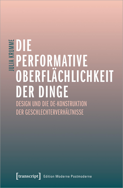 Cover of book: Die performative Oberflächlichkeit der Dinge