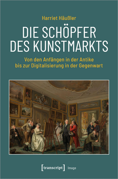 Cover des Buchs: Die Schöpfer des Kunstmarkts