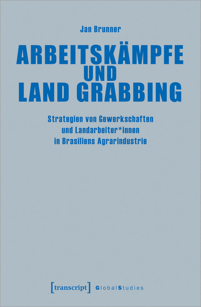 Cover des Buchs: Arbeitskämpfe und Land Grabbing