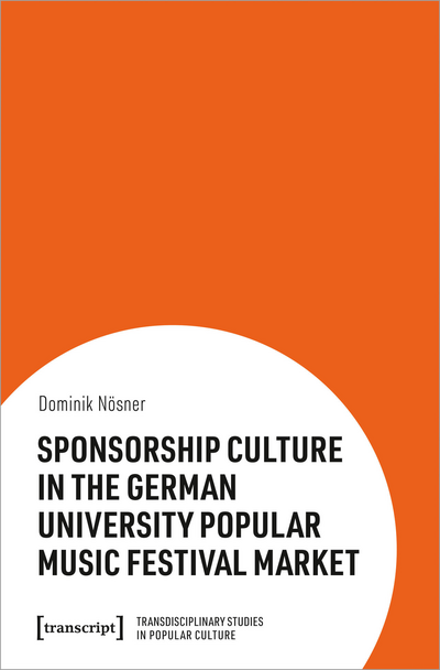 Cover des Buchs: Sponsorship Culture in the German University Popular Music Festival Market