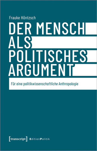 Cover des Buchs: Der Mensch als politisches Argument