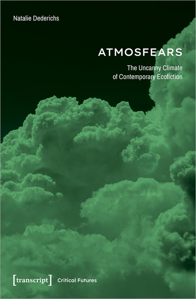 Cover des Buchs: Atmosfears: The Uncanny Climate of Contemporary Ecofiction