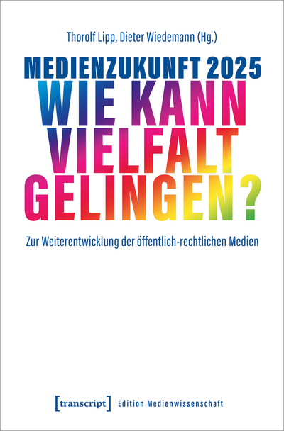 Cover of book: Medienzukunft 2025 – Wie kann Vielfalt gelingen?