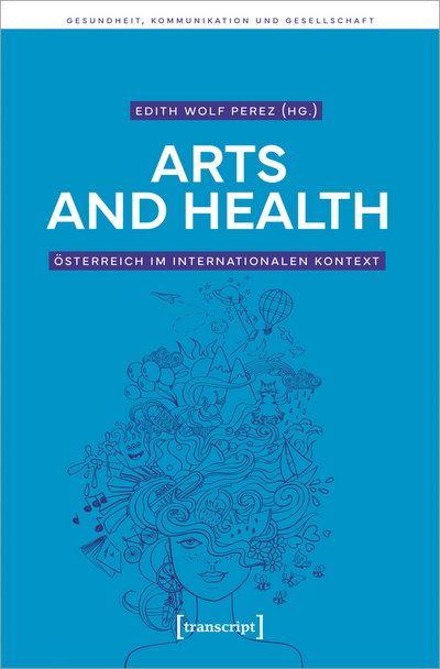 Cover des Buchs: Arts and Health – Österreich im internationalen Kontext