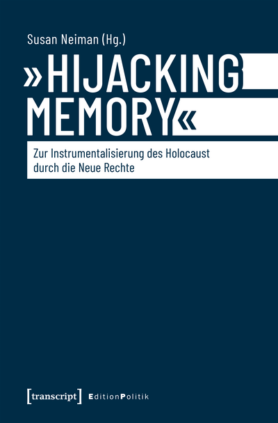 Cover des Buchs: »Hijacking Memory« – Zur Instrumentalisierung des Holocaust durch die Neue Rechte