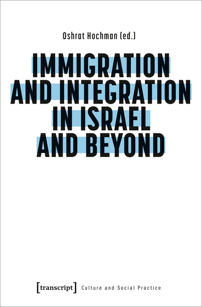 Cover of book: Immigration and Integration in Israel and Beyond