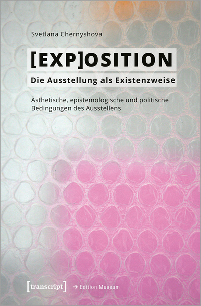 Cover of book: [EXP]OSITION – Die Ausstellung als Existenzweise