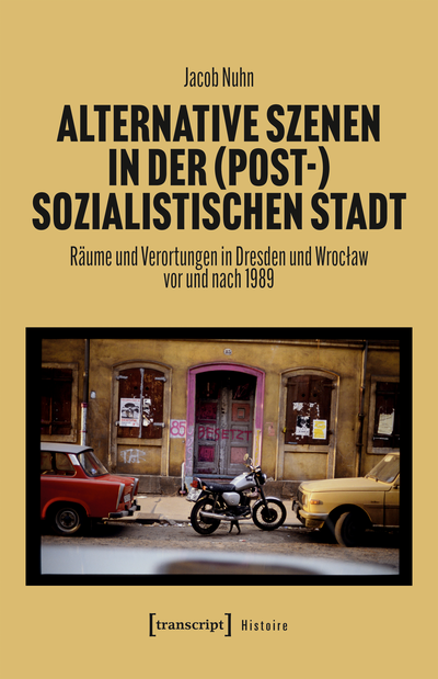 Cover of book: Alternative Szenen in der (post-)sozialistischen Stadt