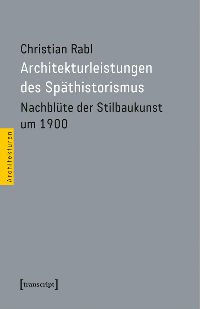 Cover des Buchs: Architekturleistungen des Späthistorismus