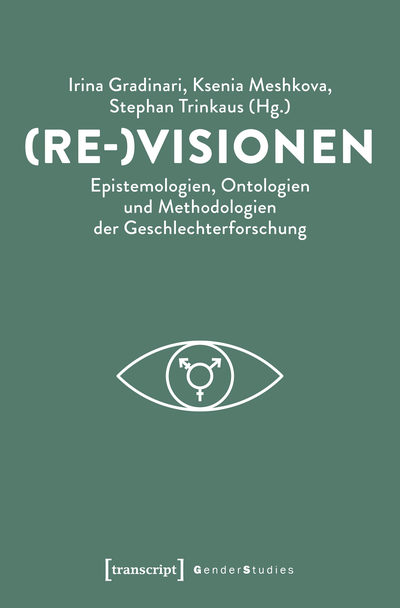 Cover of book: (Re-)Visionen – Epistemologien, Ontologien und Methodologien der Geschlechterforschung