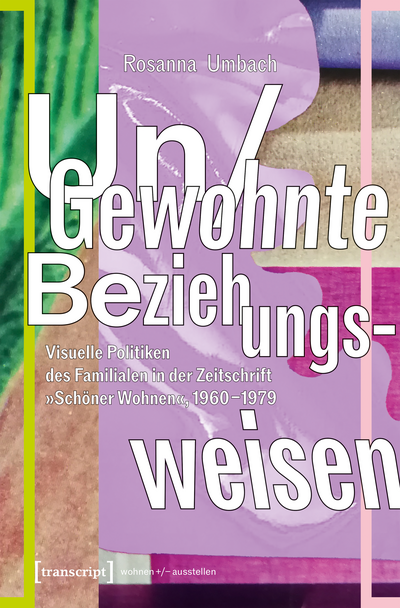 Cover des Buchs: Un/Gewohnte Beziehungsweisen