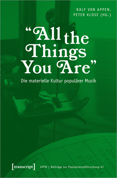 Cover of book: »All the Things You Are« – Die materielle Kultur populärer Musik