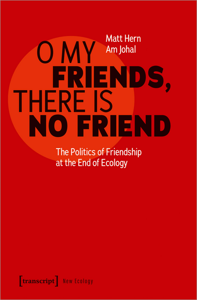 Cover of book: O My Friends, There is No Friend
