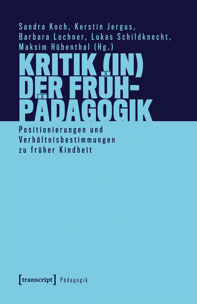 Cover of book: Kritik (in) der Frühpädagogik