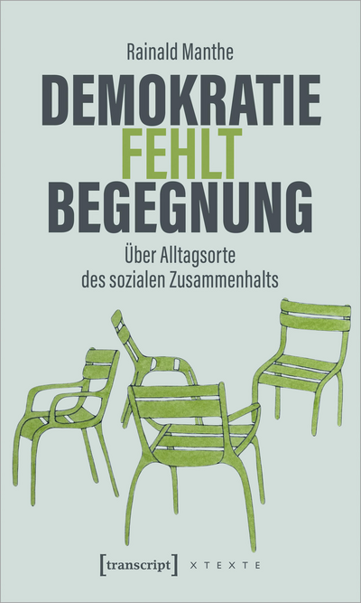 Cover des Buchs: Demokratie fehlt Begegnung