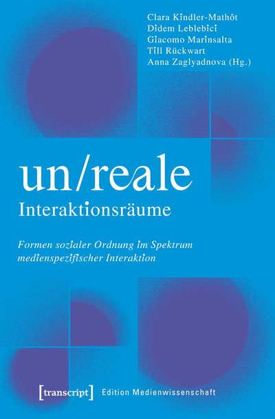 Cover of book: Un/Reale Interaktionsräume