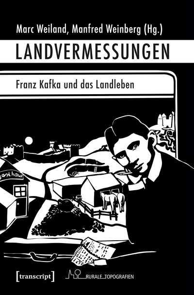 Cover of book: Landvermessungen – Franz Kafka und das Landleben