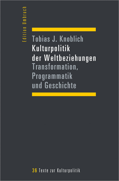 Cover des Buchs: Kulturpolitik der Weltbeziehungen