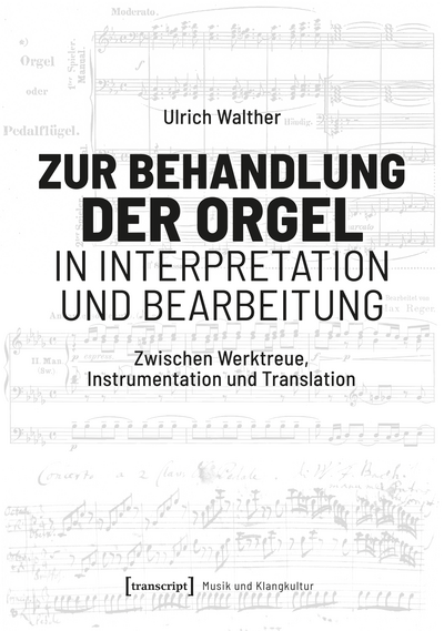 Cover des Buchs: Zur Behandlung der Orgel in Interpretation und Bearbeitung