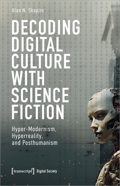 Cover des Buchs: Decoding Digital Culture with Science Fiction