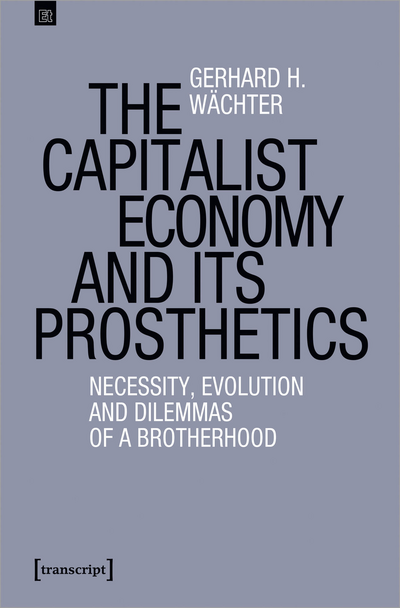 Cover des Buchs: The Capitalist Economy and its Prosthetics