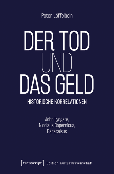 Cover des Buchs: Der Tod und das Geld – Historische Korrelationen