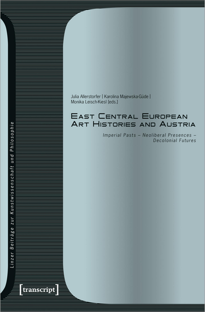 Cover des Buchs: East Central European Art Histories and Austria